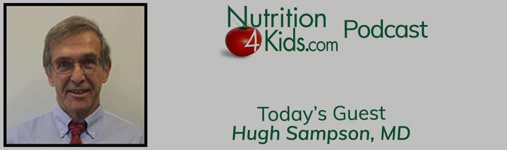 Nutrition4Kids Podcast Logo with "Today's Guest: Hugh Sampson, MD" and Dr. Sampson's headshot.